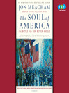 The soul of America the battle for our better ange...